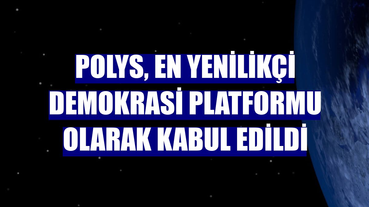 Polys, en yenilikçi demokrasi platformu olarak kabul edildi