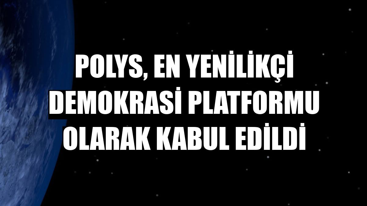 Polys, en yenilikçi demokrasi platformu olarak kabul edildi