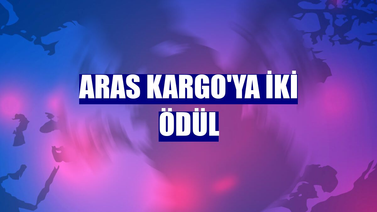 Aras Kargo'ya iki ödül