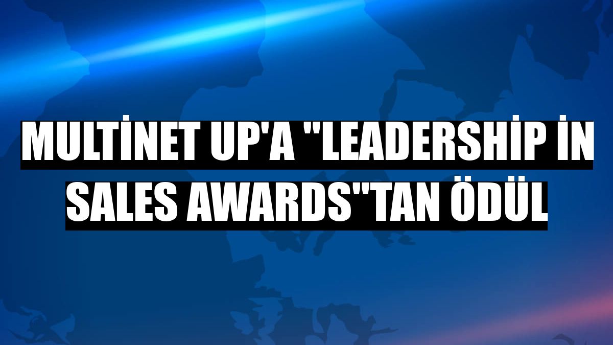 Multinet Up'a 'Leadership in Sales Awards'tan ödül