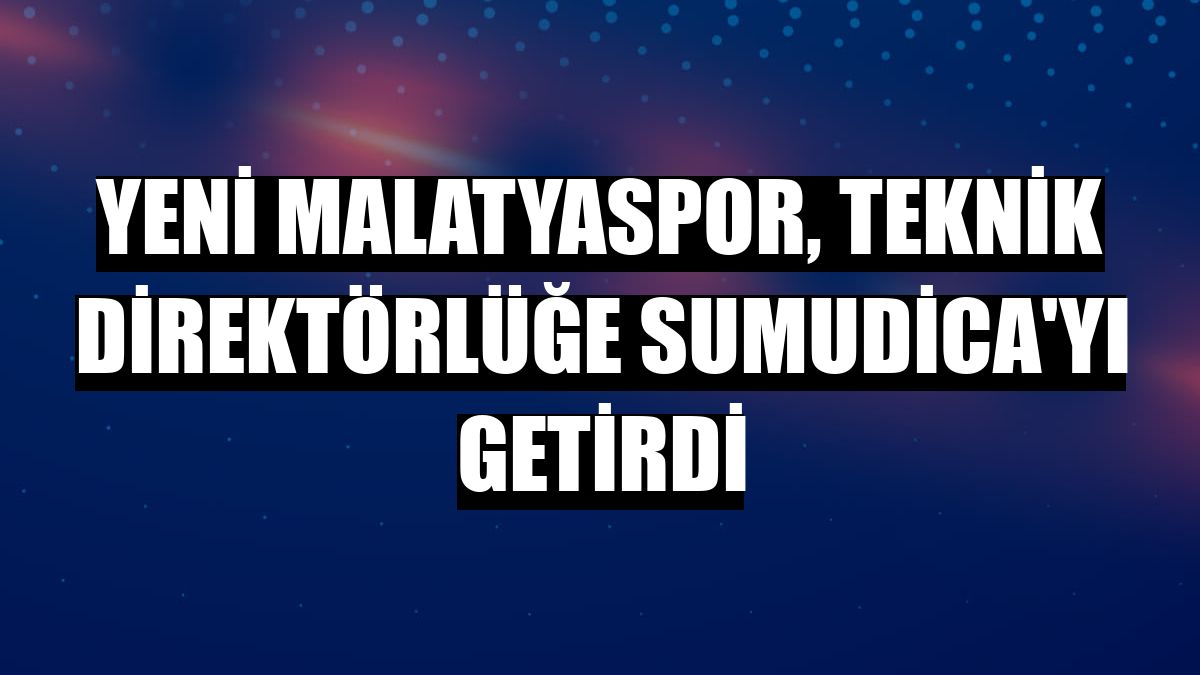 Yeni Malatyaspor, teknik direktörlüğe Sumudica'yı getirdi