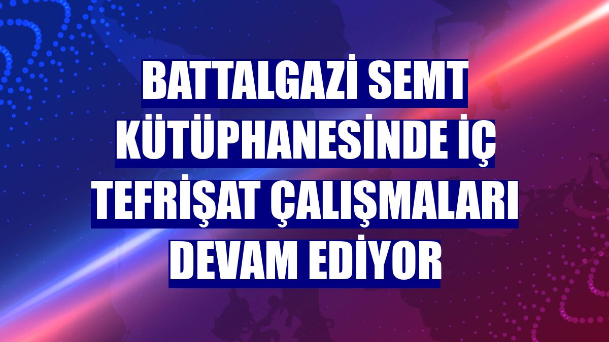Battalgazi Semt Kütüphanesinde iç tefrişat çalışmaları devam ediyor