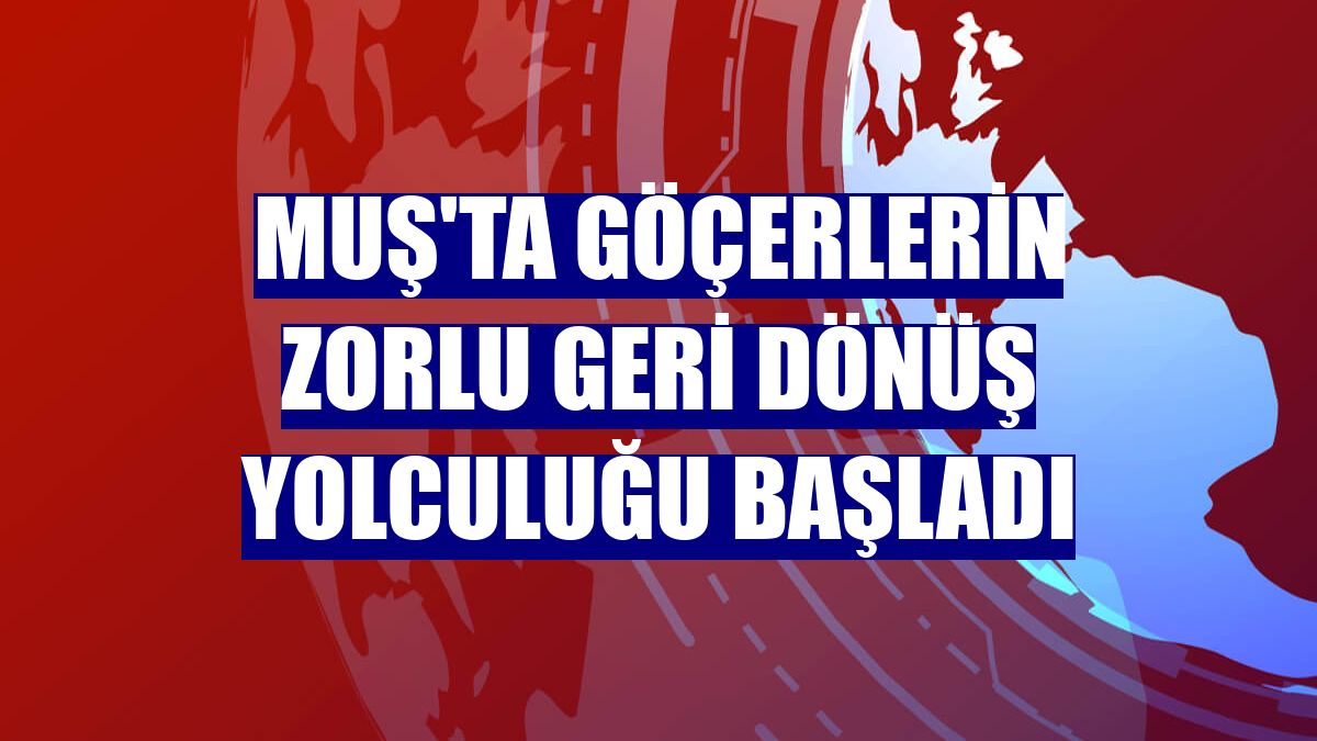Muş'ta göçerlerin zorlu geri dönüş yolculuğu başladı