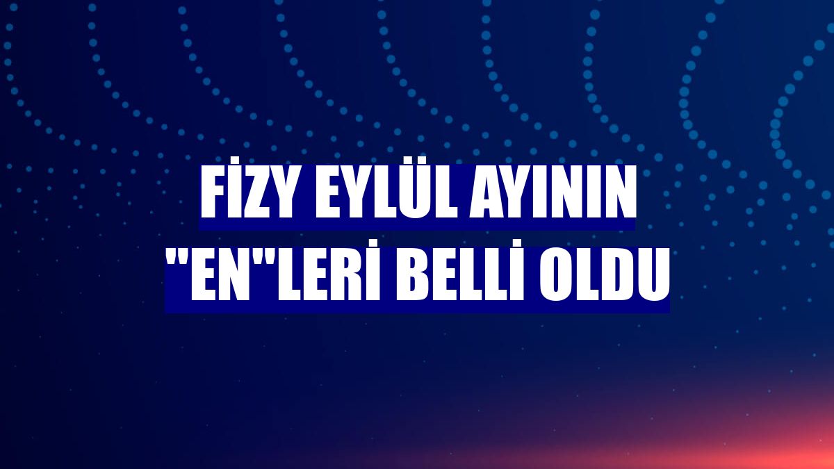 fizy eylül ayının "en"leri belli oldu