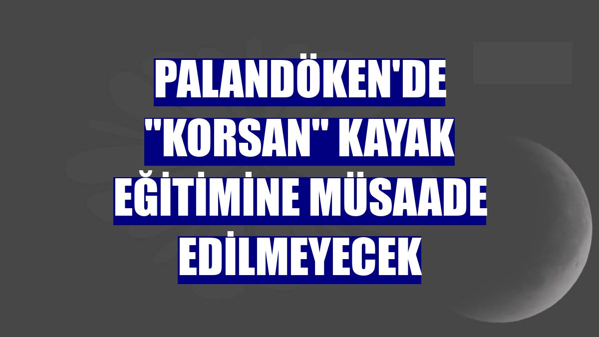 Palandöken'de "korsan" kayak eğitimine müsaade edilmeyecek