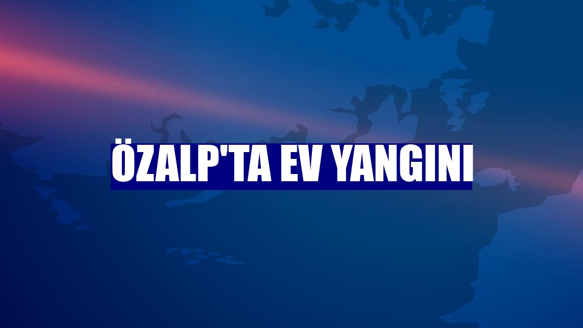 Özalp'ta ev yangını
