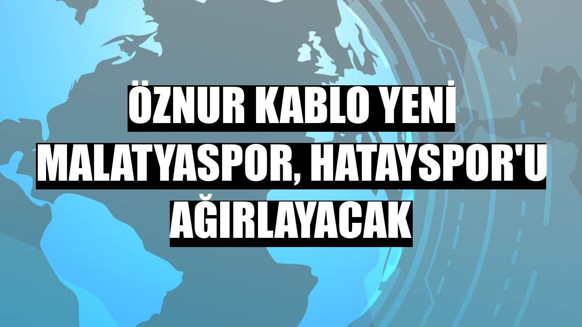 Öznur Kablo Yeni Malatyaspor, Hatayspor'u ağırlayacak