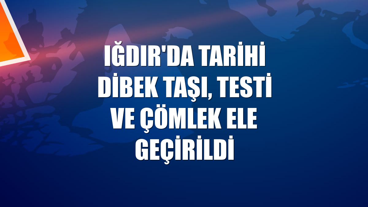 Iğdır'da tarihi dibek taşı, testi ve çömlek ele geçirildi