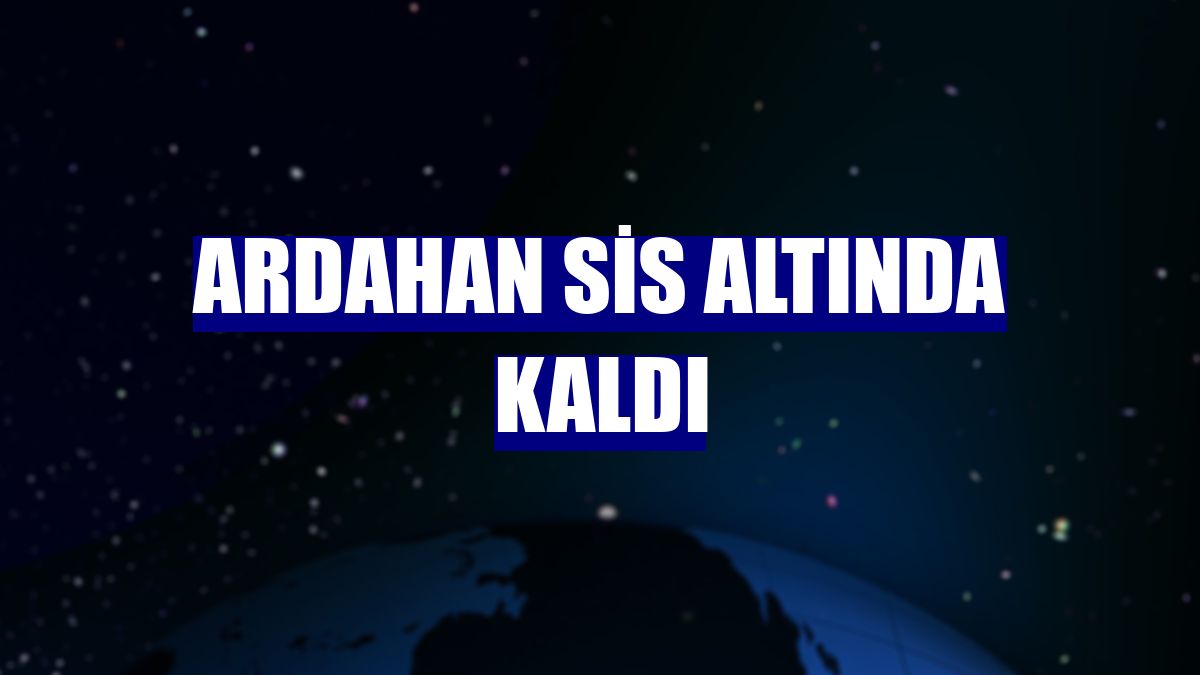 Ardahan sis altında kaldı