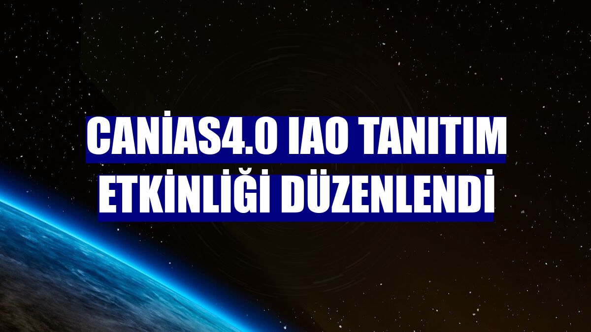 canias4.0 IAO tanıtım etkinliği düzenlendi