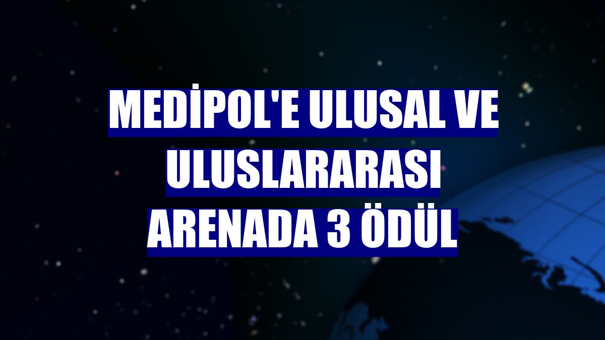 Medipol'e ulusal ve uluslararası arenada 3 ödül