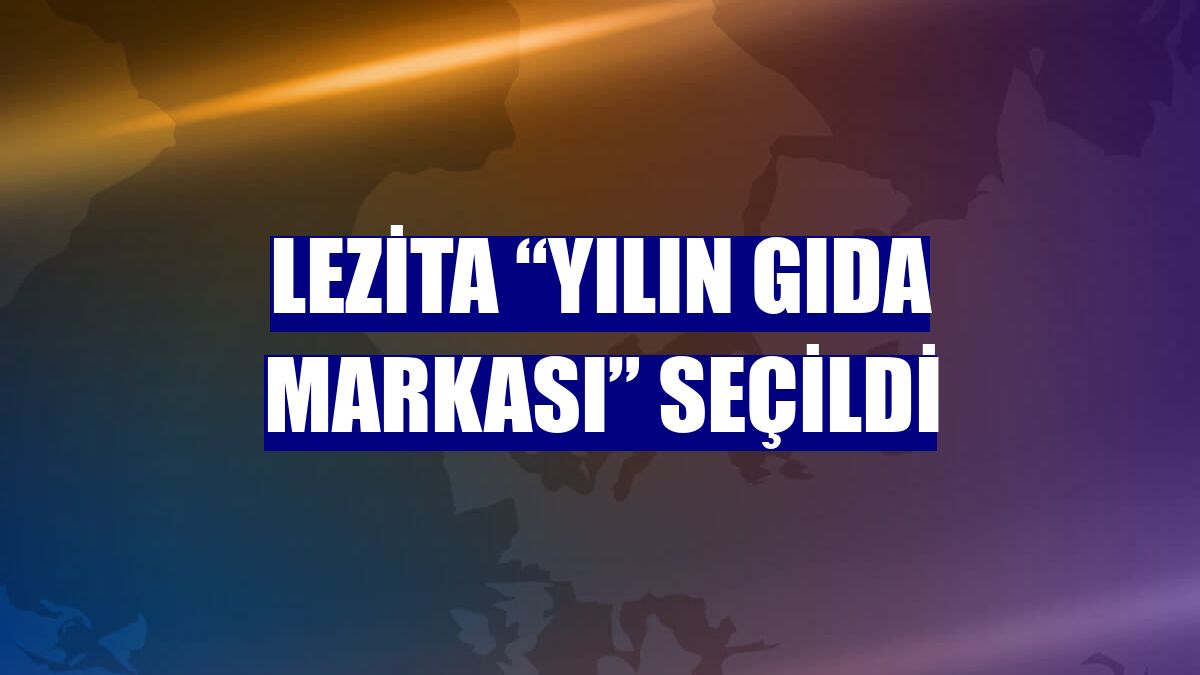 Lezita “Yılın Gıda Markası” seçildi