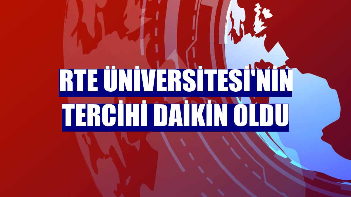 RTE Üniversitesi'nin tercihi Daikin oldu