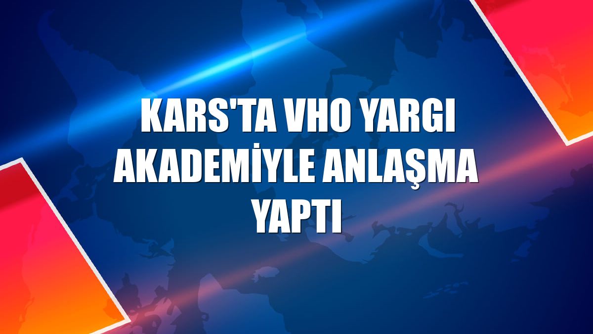 Kars'ta VHO Yargı Akademiyle anlaşma yaptı