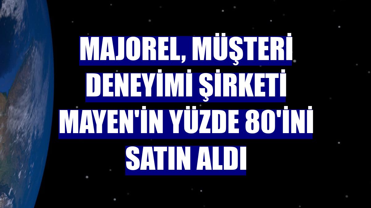 Majorel, müşteri deneyimi şirketi Mayen'in yüzde 80'ini satın aldı