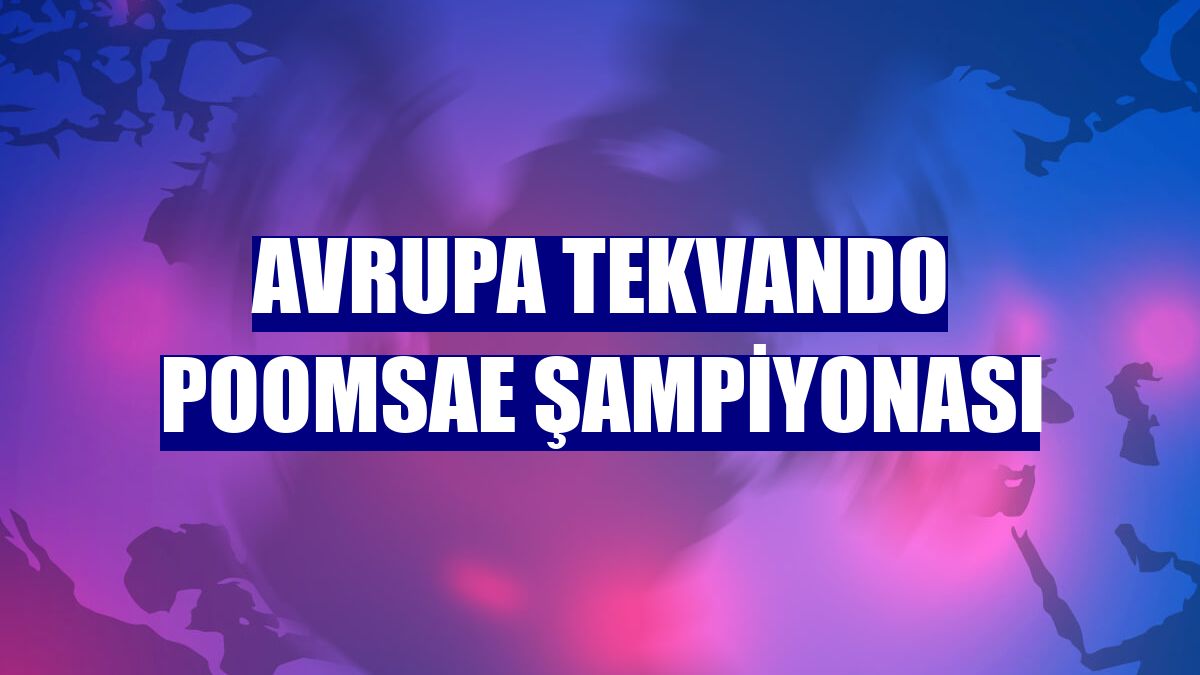 Avrupa Tekvando Poomsae Şampiyonası