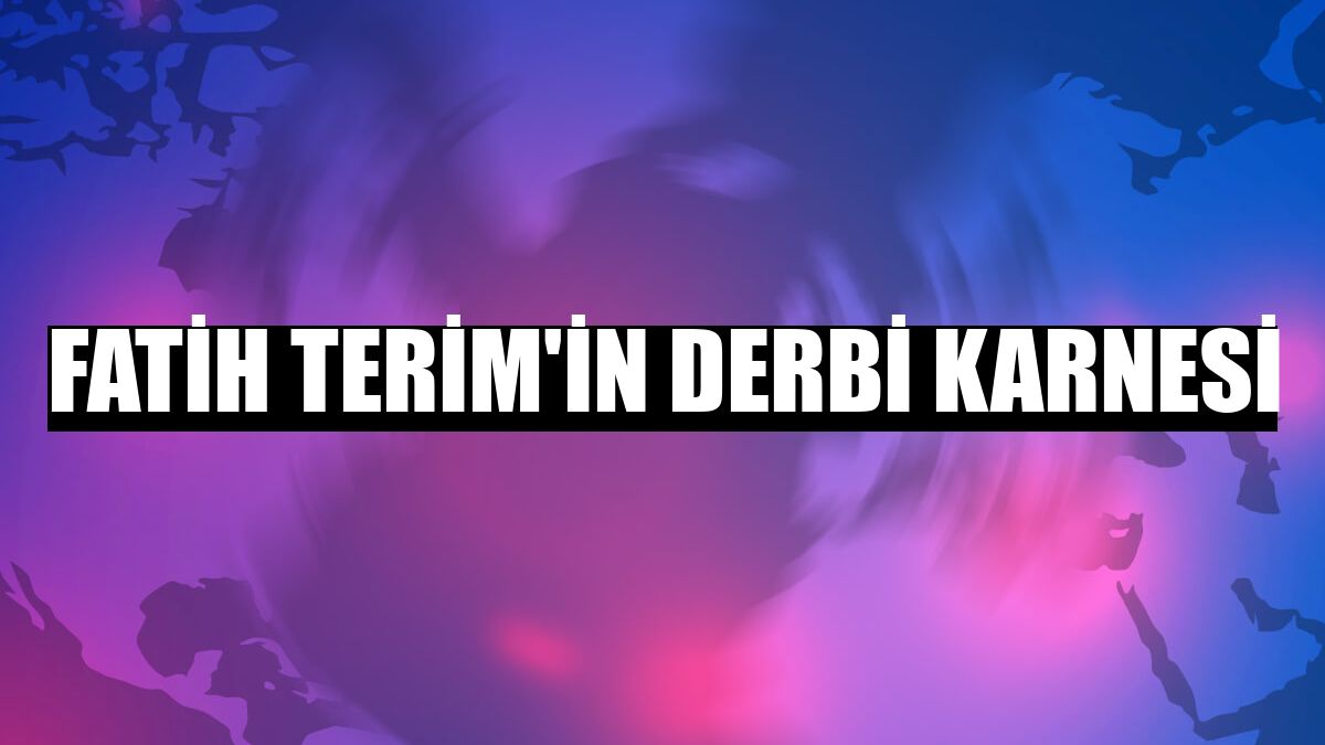 Fatih Terim'in derbi karnesi