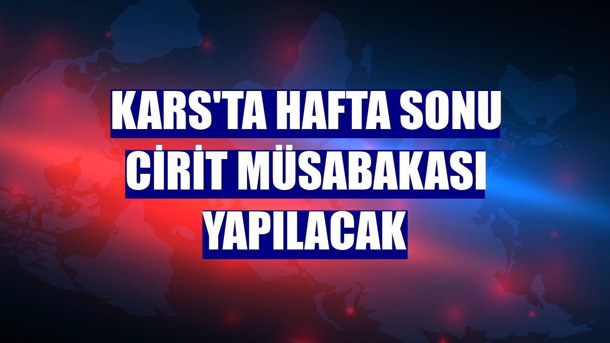 Kars'ta hafta sonu cirit müsabakası yapılacak