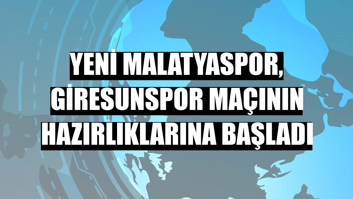Yeni Malatyaspor, Giresunspor maçının hazırlıklarına başladı