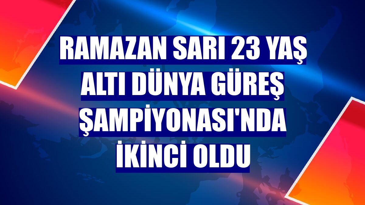 Ramazan Sarı 23 Yaş Altı Dünya Güreş Şampiyonası'nda ikinci oldu