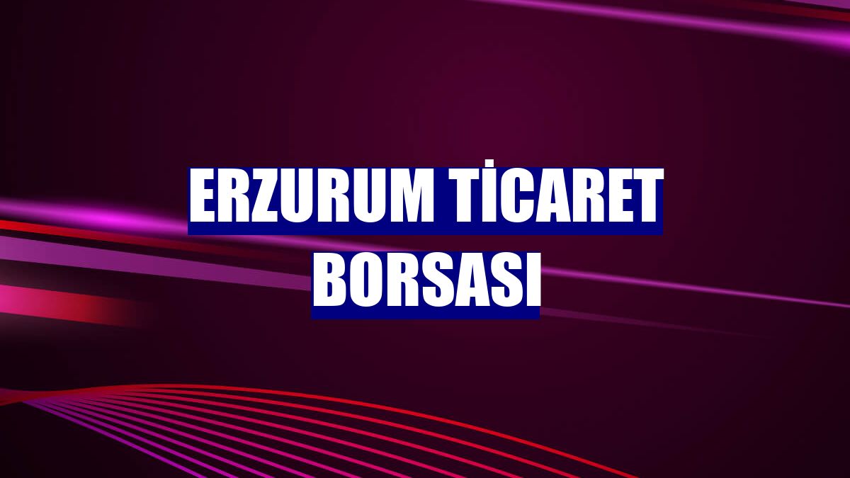 Erzurum Ticaret Borsası