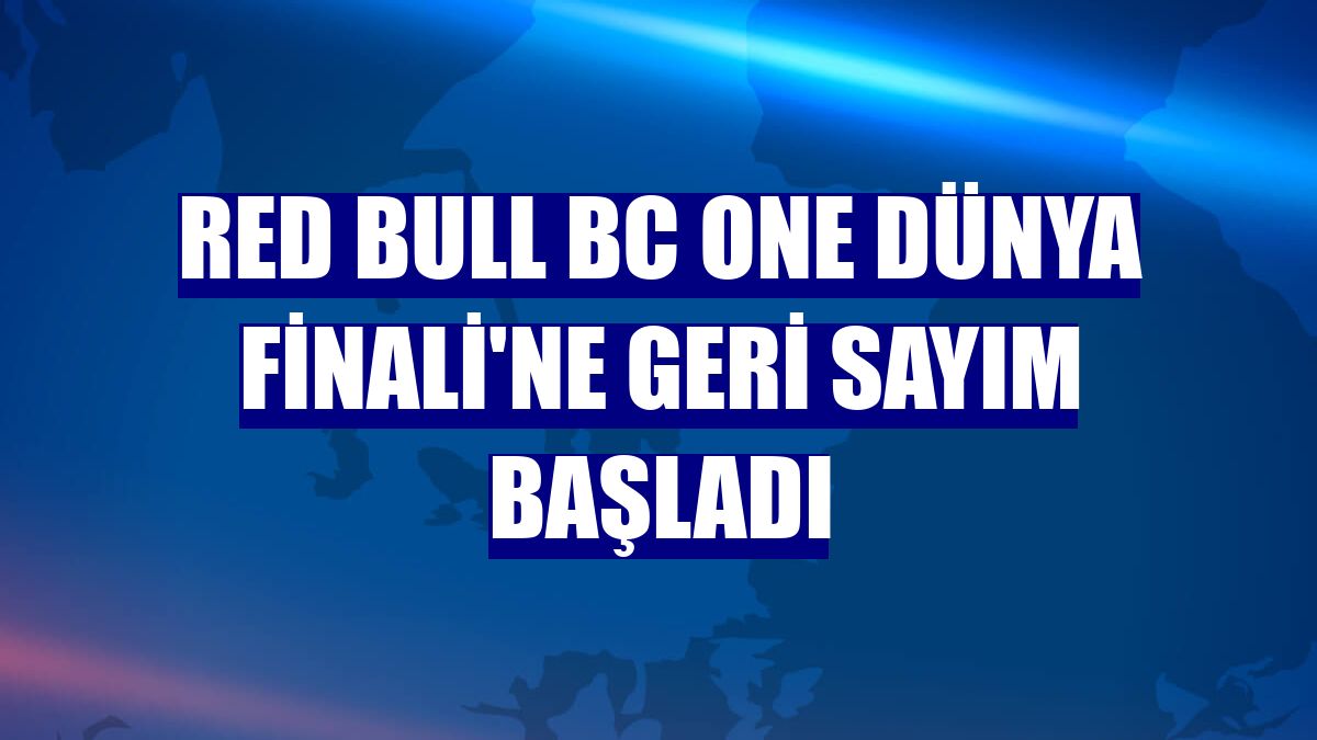 Red Bull BC One Dünya Finali'ne geri sayım başladı