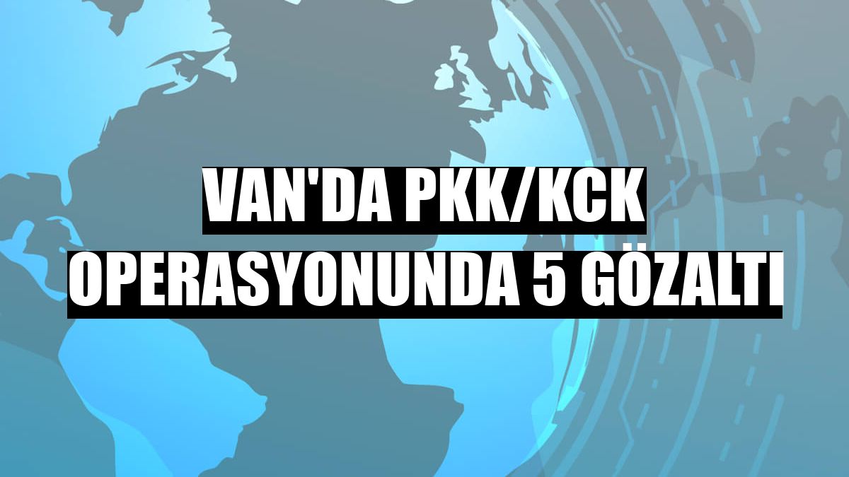 Van'da PKK/KCK operasyonunda 5 gözaltı