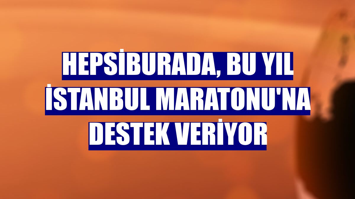 Hepsiburada, bu yıl İstanbul Maratonu'na destek veriyor