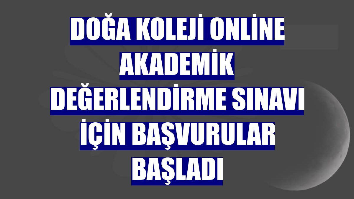 Doğa Koleji online akademik değerlendirme sınavı için başvurular başladı