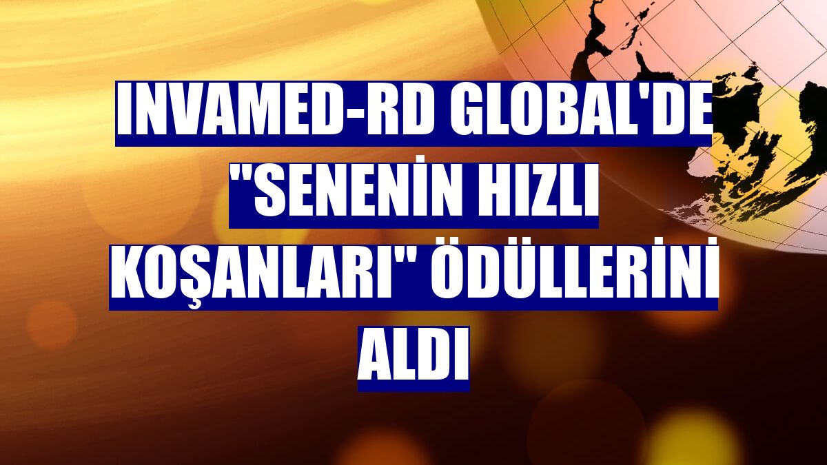 Invamed-RD Global'de "Senenin Hızlı Koşanları" ödüllerini aldı