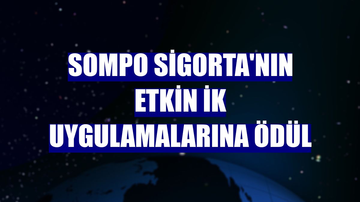 Sompo Sigorta'nın etkin İK uygulamalarına ödül