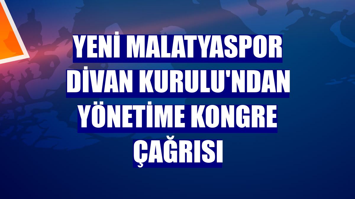 Yeni Malatyaspor Divan Kurulu'ndan yönetime kongre çağrısı
