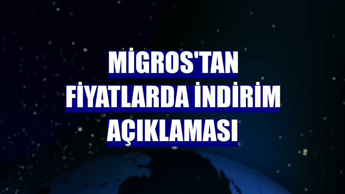 Migros'tan fiyatlarda indirim açıklaması