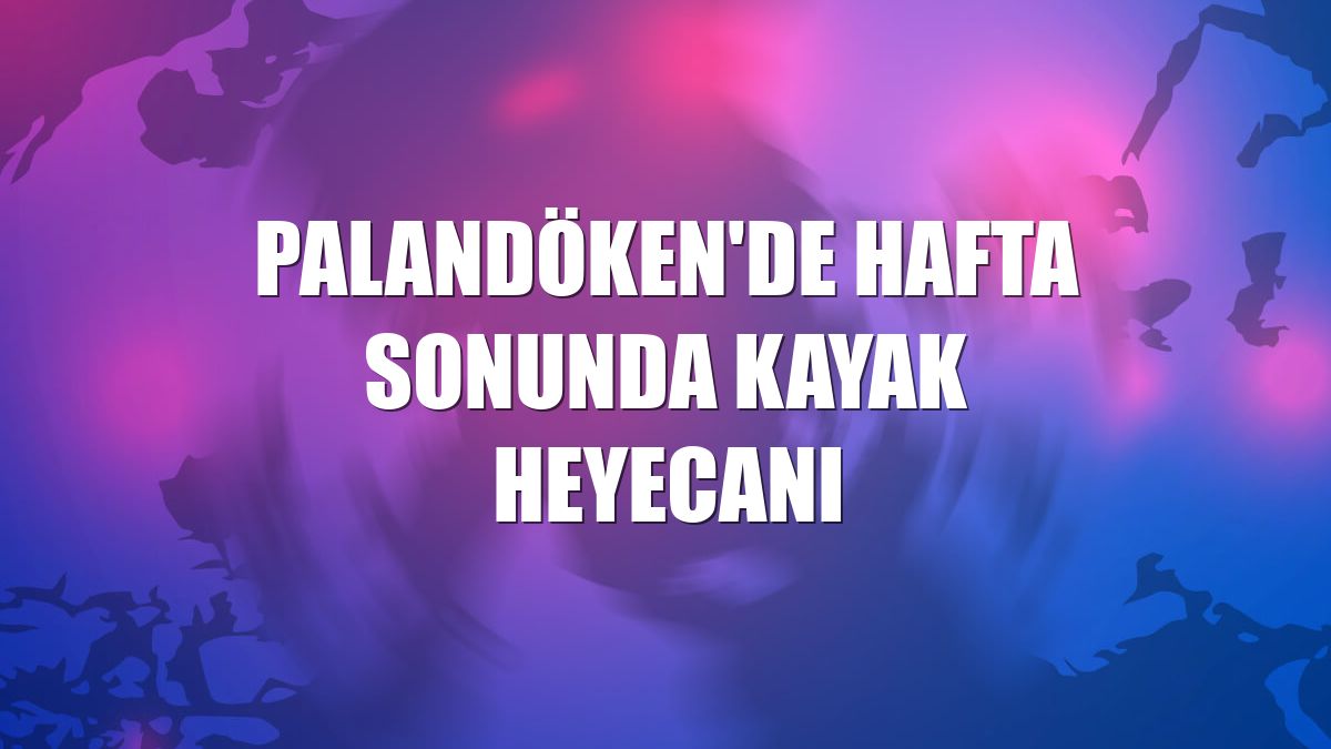 Palandöken'de hafta sonunda kayak heyecanı