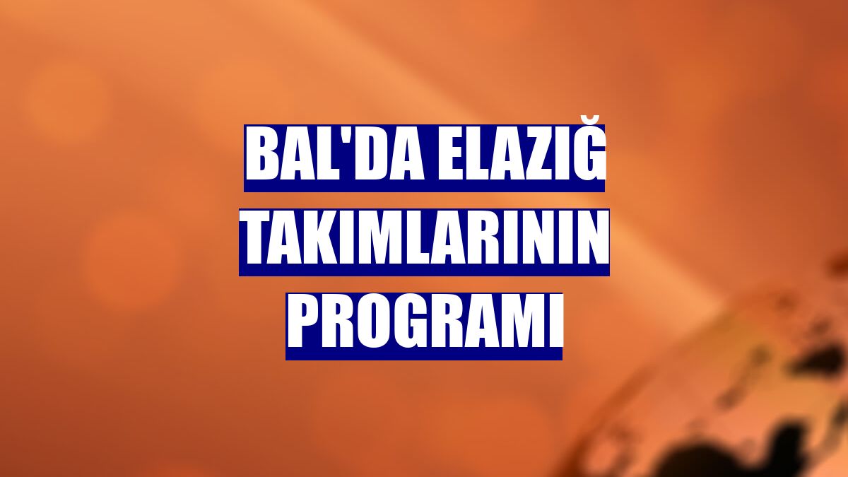 BAL'da Elazığ takımlarının programı