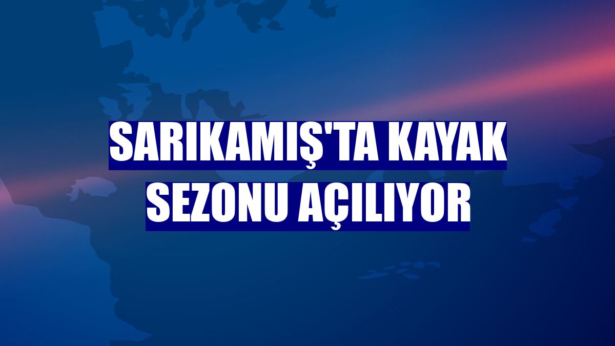 Sarıkamış'ta kayak sezonu açılıyor