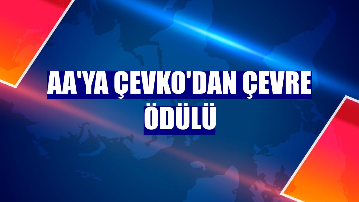 AA'ya ÇEVKO'dan çevre ödülü