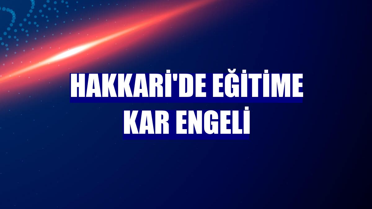 Hakkari'de eğitime kar engeli