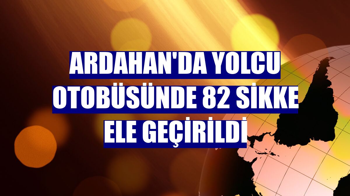 Ardahan'da yolcu otobüsünde 82 sikke ele geçirildi