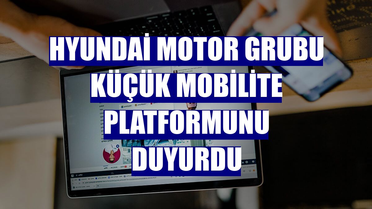 Hyundai Motor Grubu küçük mobilite platformunu duyurdu