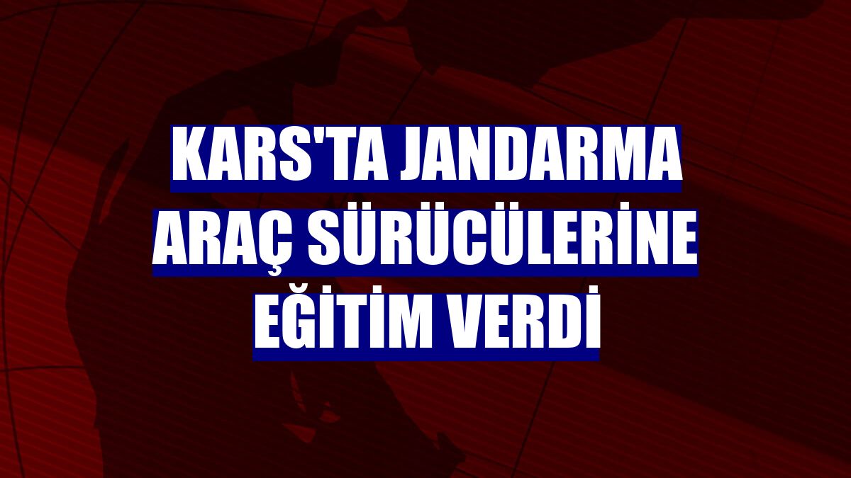 Kars'ta Jandarma araç sürücülerine eğitim verdi