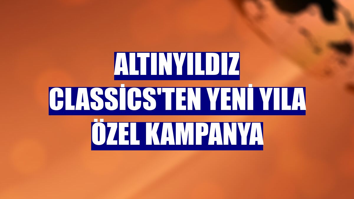 Altınyıldız Classics'ten yeni yıla özel kampanya