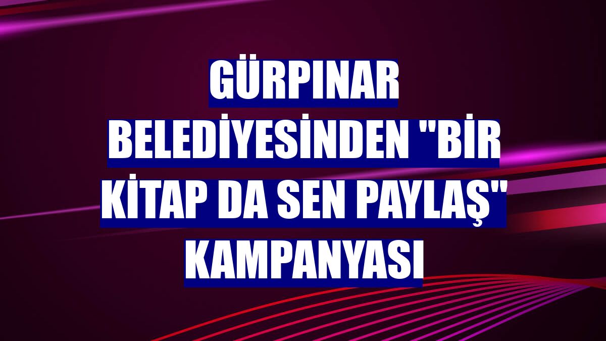Gürpınar Belediyesinden "bir kitap da sen paylaş" kampanyası