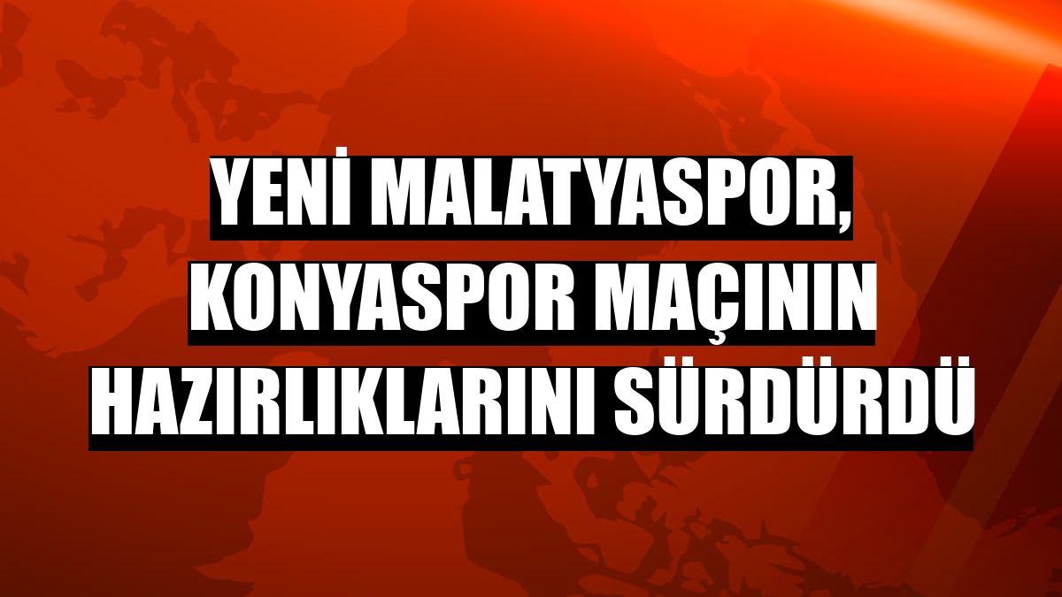 Yeni Malatyaspor, Konyaspor maçının hazırlıklarını sürdürdü