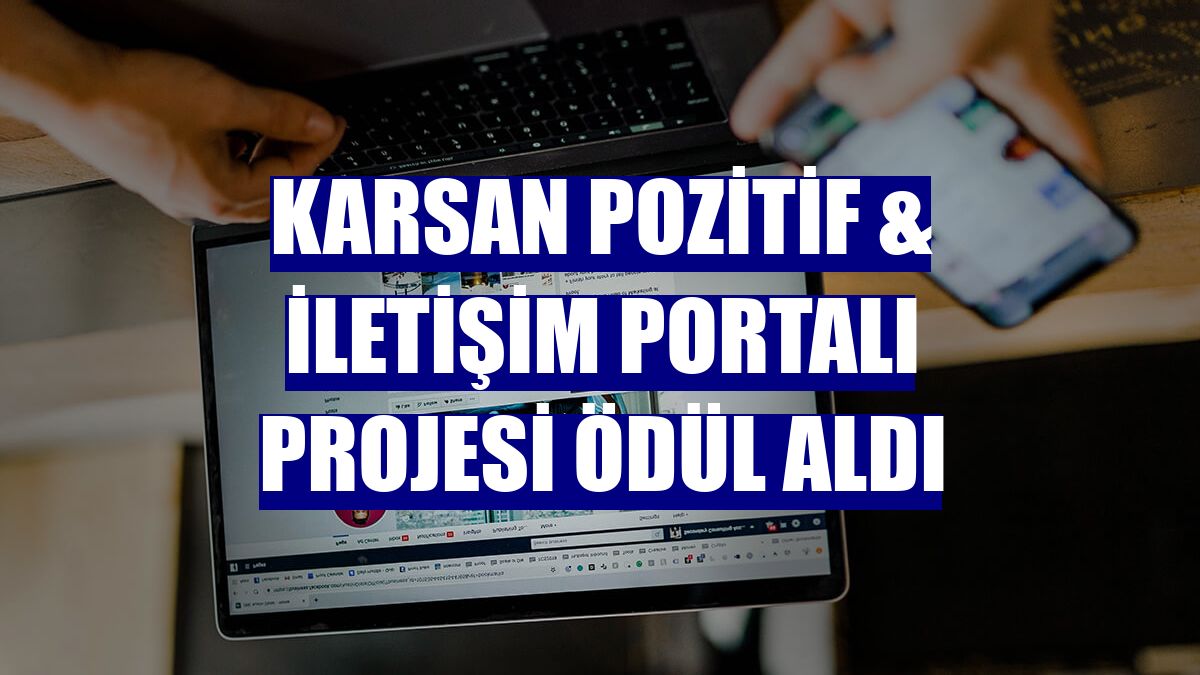 Karsan Pozitif & İletişim Portalı Projesi ödül aldı