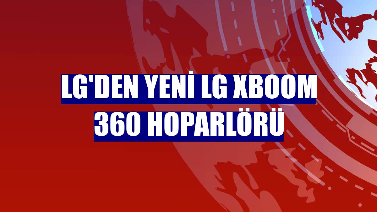 LG'den yeni LG XBOOM 360 hoparlörü