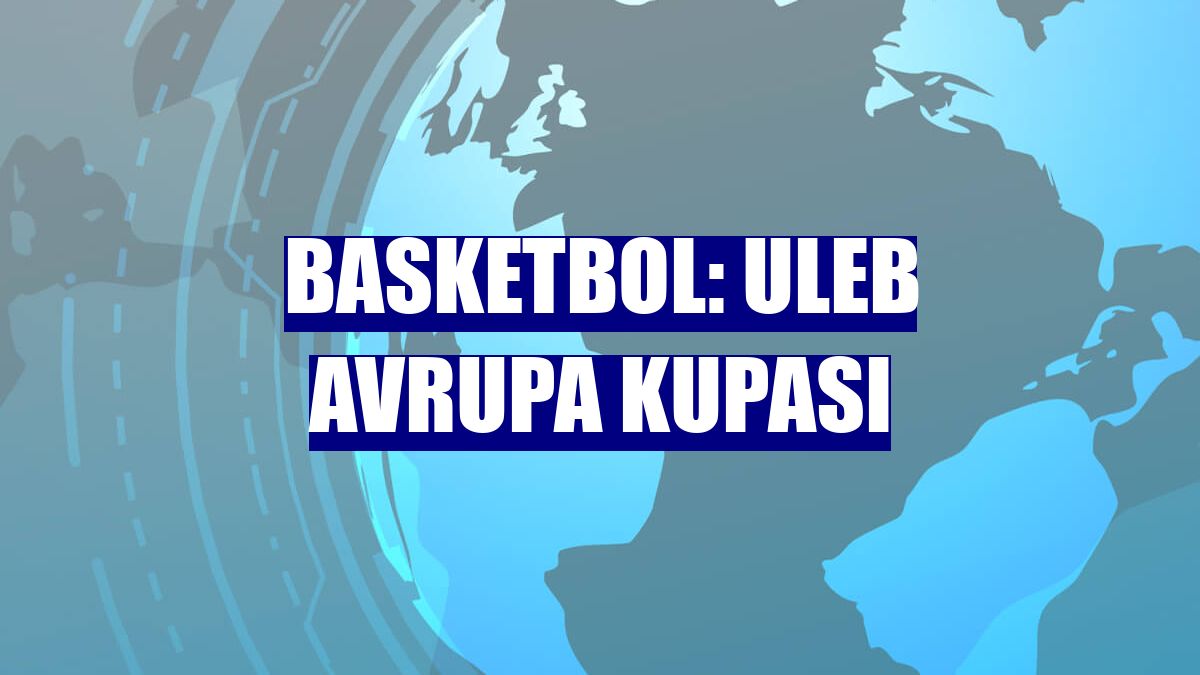 Basketbol: ULEB Avrupa Kupası
