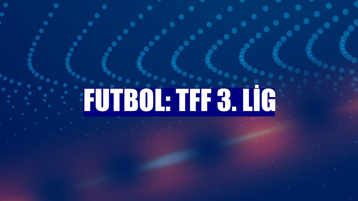 Futbol: TFF 3. Lig