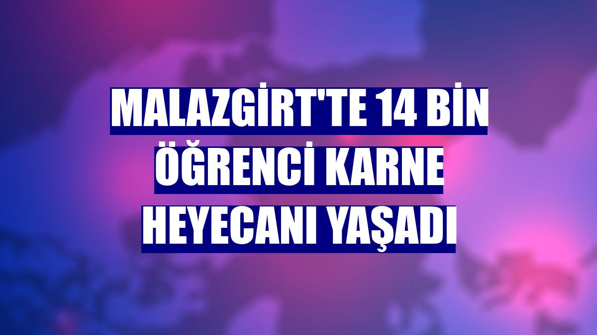 Malazgirt'te 14 bin öğrenci karne heyecanı yaşadı