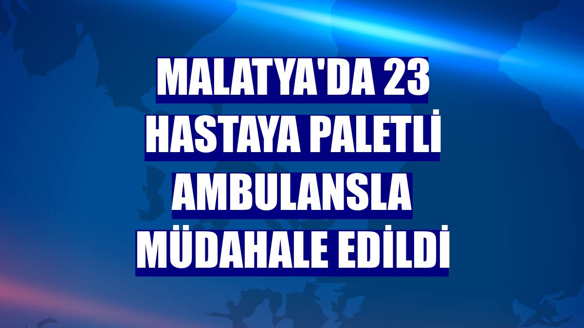 Malatya'da 23 hastaya paletli ambulansla müdahale edildi